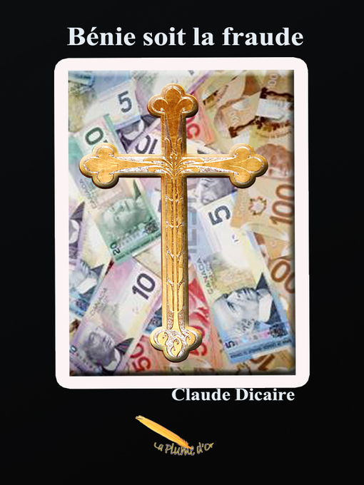 Title details for Bénie soit la fraude by Claude Dicaire - Wait list